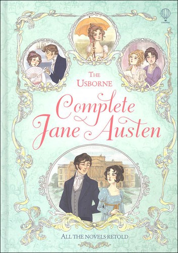 The Usborne Complete Jane Austen (Adapted for Young Readers) front cover by Jane Austen, Anna Milbourne, Simona Bursi, ISBN: 0794544223