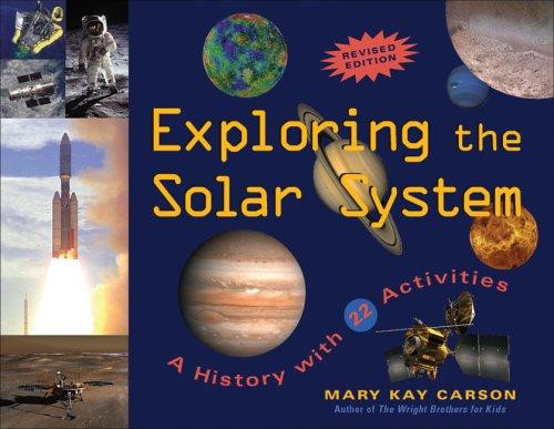 Exploring the Solar System: A History with 22 Activities Volume 25 (Revised) front cover by Mary Kay Carson, ISBN: 1556527152