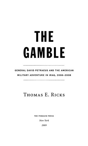 Gamble: General David Petraeus and the American Military Adventure in Iraq, 2006-2008 front cover by Thomas E Ricks, ISBN: 1594201978