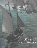 Manet and the Sea front cover by Juliet Wilson Bareau, ISBN: 0876331746