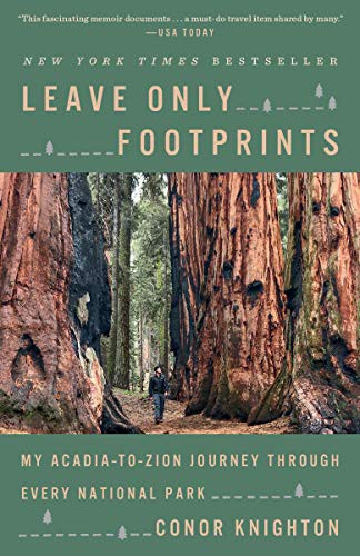 Leave Only Footprints: My Acadia-To-Zion Journey Through Every National Park front cover by Conor Knighton, ISBN: 1984823558