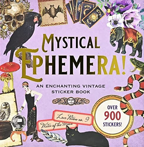 Mystical Ephemera! An Enchanting Vintage Sticker Book (over 900 stickers) front cover by Peter Pauper Press,Inc., ISBN: 1441340483