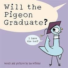 Will the Pigeon Graduate? front cover by Mo Willems, ISBN: 1454960434