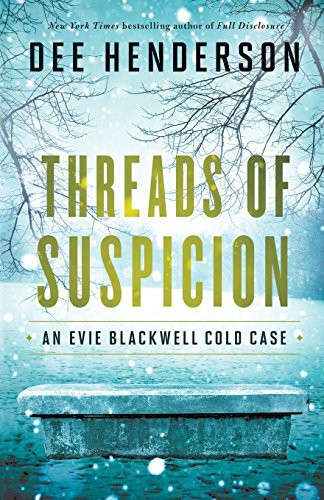 Threads of Suspicion (Evie Blackwell Cold Case) front cover by Dee Henderson, ISBN: 0764219979
