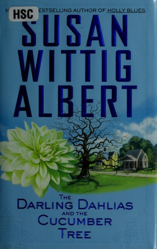 Darling Dahlias and the Cucumber Tree front cover by Susan Wittig Albert, ISBN: 0425234452