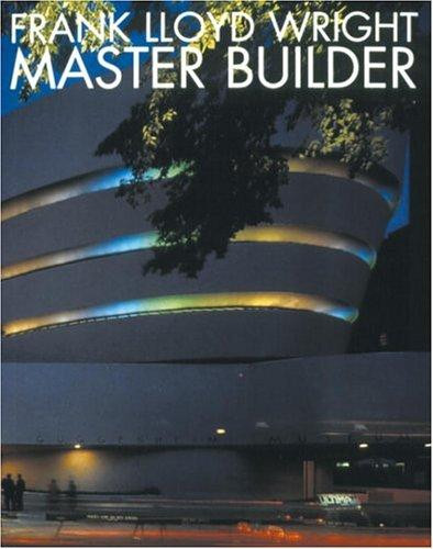 Frank Lloyd Wright: Master Builder (REV) front cover by Bruce Brooks Pfeiffer, ISBN: 0789300982