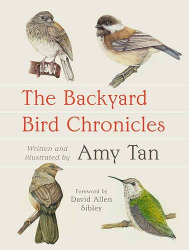 The Backyard Bird Chronicles front cover by Amy Tan, ISBN: 0593536134