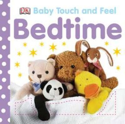 Baby Touch and Feel: Bedtime front cover by DK, ISBN: 0756645115