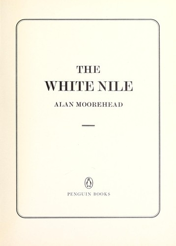 The White Nile front cover by Alan Moorehead, ISBN: 0140036849
