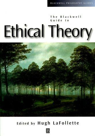 The Blackwell Guide to Ethical Theory front cover by Hugh Lafollette, ISBN: 063120119X