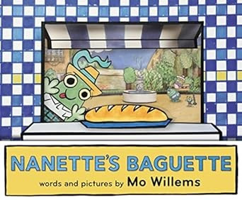 Nanette's Baguette front cover by Mo Willems, ISBN: 1484722868