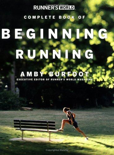 Runner's World Complete Book of Beginning Running front cover by Amby Burfoot, ISBN: 159486022X