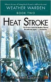 Heat Stroke 2 Weather Warden front cover by Rachel Caine, ISBN: 0451459849
