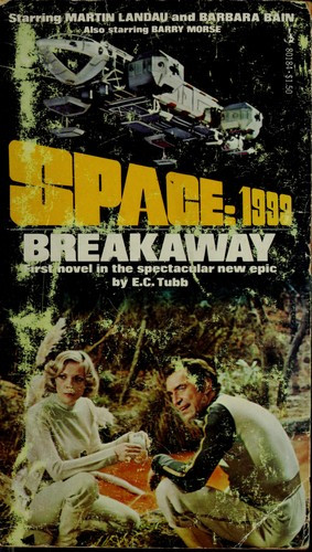Breakaway (Space: 1999) front cover by E. C. Tubb, ISBN: 0671801848
