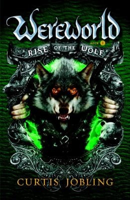 Rise of the Wolf 1 Wereworld front cover by Curtis Jobling, ISBN: 0142421081
