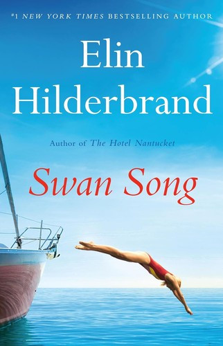 Swan Song front cover by Elin Hilderbrand, ISBN: 0316258873