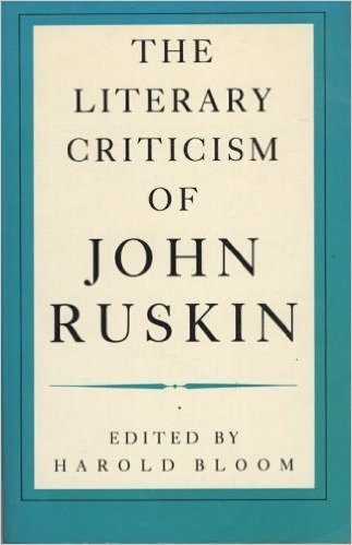 The Literary Criticism of John Ruskin front cover by Harold Bloom, ISBN: 0306802945