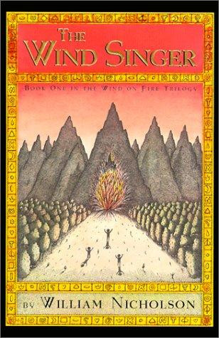 The Wind Singer 1 Wind on Fire front cover by William Nicholson, ISBN: 0786824948