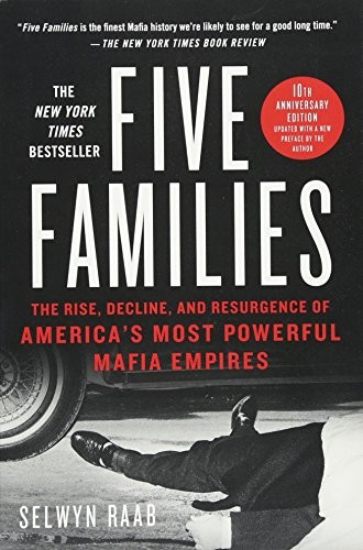 Five Families: The Rise, Decline, and Resurgence of America's Most Powerful Mafia Empires front cover by Selwyn Raab, ISBN: 1250101700