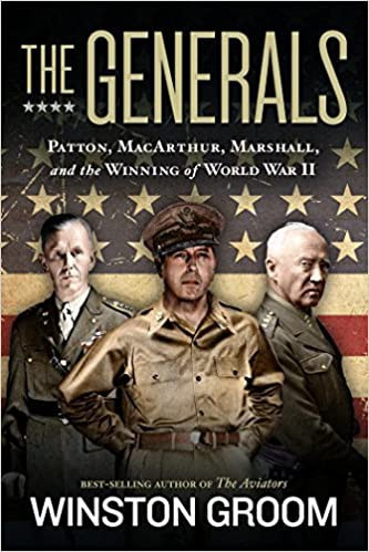 The Generals: Patton, Macarthur, Marshall, and the Winning of World War II front cover by Winston Groom, ISBN: 1426216912