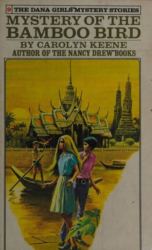 Mystery of the Bamboo Bird 9 Dana Girls front cover by Carolyn Keene, ISBN: 0448090899