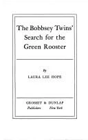 The Bobbsey Twins' Search for the Green Rooster 58 Bobbsey Twins front cover by Laura Lee Hope, ISBN: 0448080583