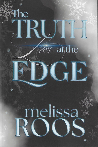 The Truth Lies at the Edge: One Resilient Woman, One Untouchable Billionaire, A Dangerous Spark, and Lies Lurking at the Edge front cover by Melissa Roos, ISBN: 196683909X