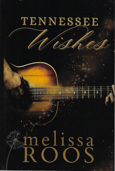Tennessee Wishes: Love at First Sight, City Lights, Country Dreams, and a Killer in the Shadows front cover by Melissa Roos, ISBN: 1966839049