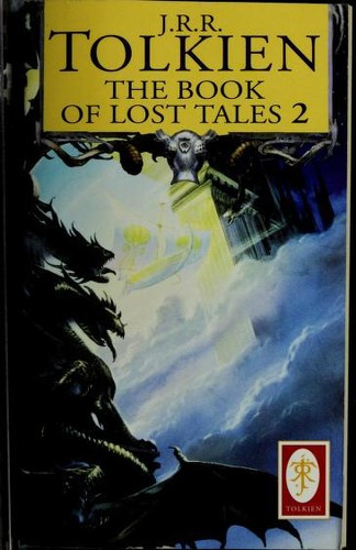 The Book of Lost Tales 2 History of Middle-Earth front cover by J.R.R. Tolkien, ISBN: 034537522X