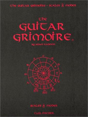 Guitar Grimoire: A Compendium of Forumlas for Guitar Scales and Modes front cover by Adam Kadmon, ISBN: 0825821711