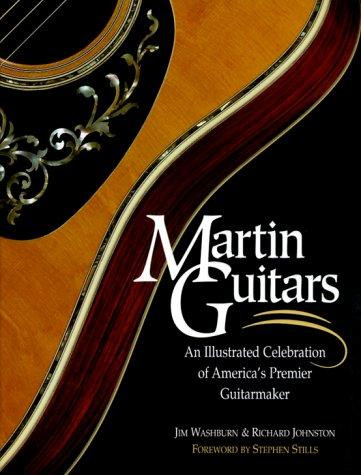 Martin Guitars: An Illustrated Celebration of America's Premier Guitarmaker front cover by Jim Washburn, Reader's Digest, ISBN: 0762101741