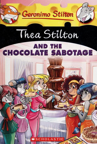 Thea Stilton and the Chocolate Sabotage 19 Thea Stilton front cover by Thea Stilton, ISBN: 0545646561