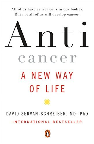 Anticancer: A New Way of Life front cover by David Servan-Schreiber, ISBN: 0452295726