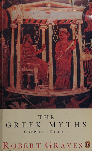 The Greek Myths: Complete Edition front cover by Robert Graves, ISBN: 0140171991