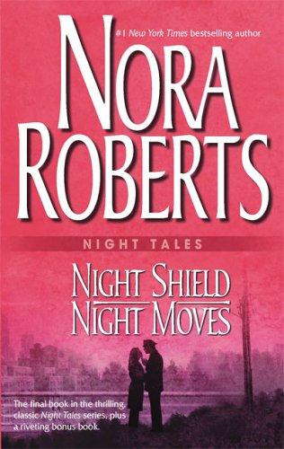 Night Tales: Night Shield & Night Moves front cover by Nora Roberts, ISBN: 0373285167