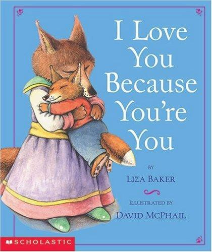 I Love You Because You're You front cover by Liza Baker, ISBN: 0439206383