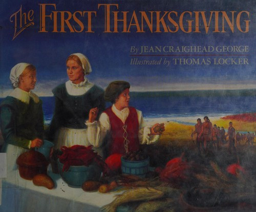 The First Thanksgiving front cover by Jean Craighead George, Thomas Locker, ISBN: 0399219919