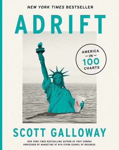 Adrift: America in 100 Charts front cover by Scott Galloway, ISBN: 0593542401