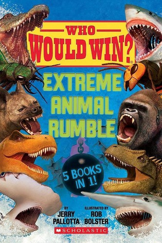 Who Would Win?: Extreme Animal Rumble front cover by Jerry Pallotta, ISBN: 1338745301