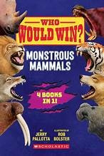 Who Would Win?: Monstrous Mammals front cover by Jerry Pallotta, ISBN: 1546109935