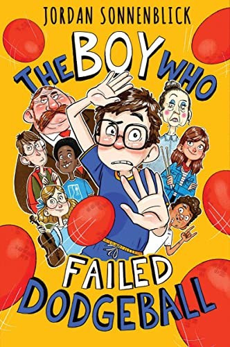 The Boy Who Failed Dodgeball front cover by Jordan Sonnenblick, ISBN: 1338749609