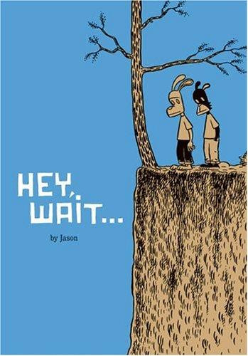 Hey, Wait... front cover by Jason, ISBN: 156097463X
