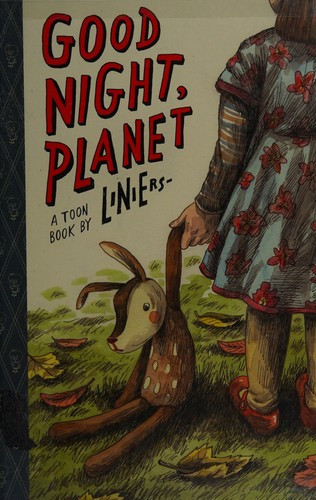 Goodnight Planet (A Toon Book) front cover by Liniers, ISBN: 1943145202