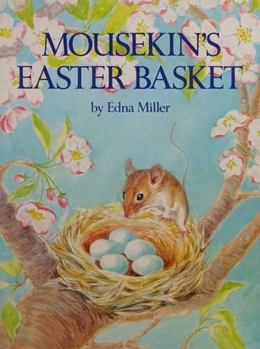 Mousekin's Easter Basket front cover by Edna Miller, ISBN: 0671674390
