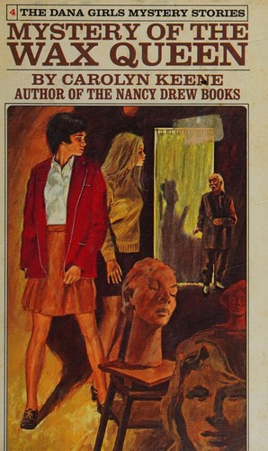 Mystery of the Wax Queen 4 Dana Girls front cover by Carolyn Keene, ISBN: 0448090848