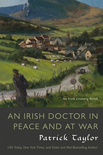 An Irish Doctor in Peace and at War 10 Irish Country front cover by Patrick Taylor, ISBN: 076533836X
