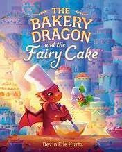The Bakery Dragon and the Fairy Cake front cover by Devin Elle Kurtz, ISBN: 0593710991