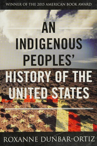 An Indigenous Peoples' History of the United States (ReVisioning American History) front cover by Roxanne Dunbar-Ortiz, ISBN: 0807057835