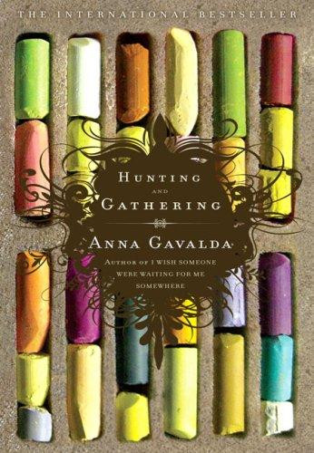 Hunting and Gathering front cover by Anna Gavalda, ISBN: 159448144X