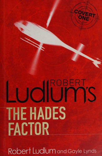 The Hades Factor (Covert One) front cover by Robert Ludlum, Gayle Lynds, ISBN: 1409117731